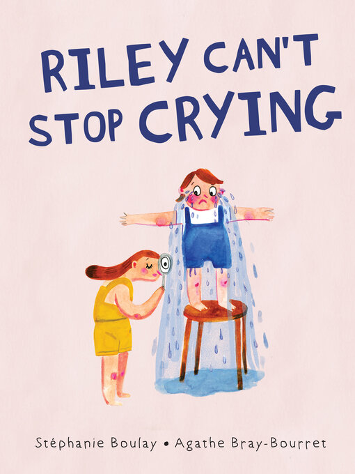 Title details for Riley Can't Stop Crying by Stéphanie Boulay - Available